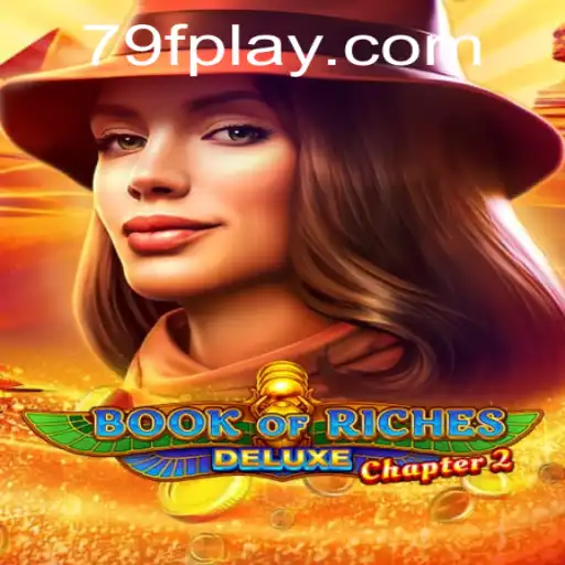 Exploring the Riches of 'Book of Riches Deluxe Chapter 2' with Keyword 79F
